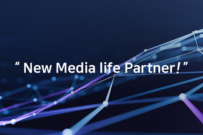 “New Media life Partner!”